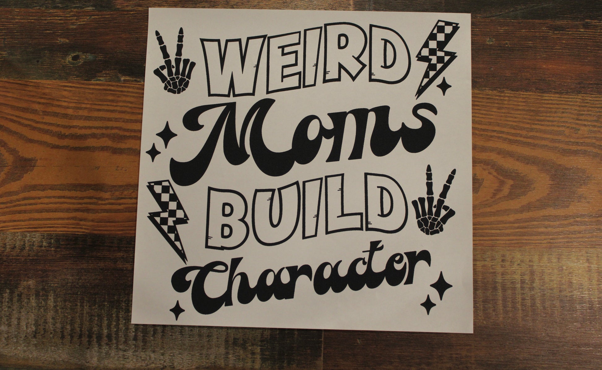 Weird Moms Build Character
