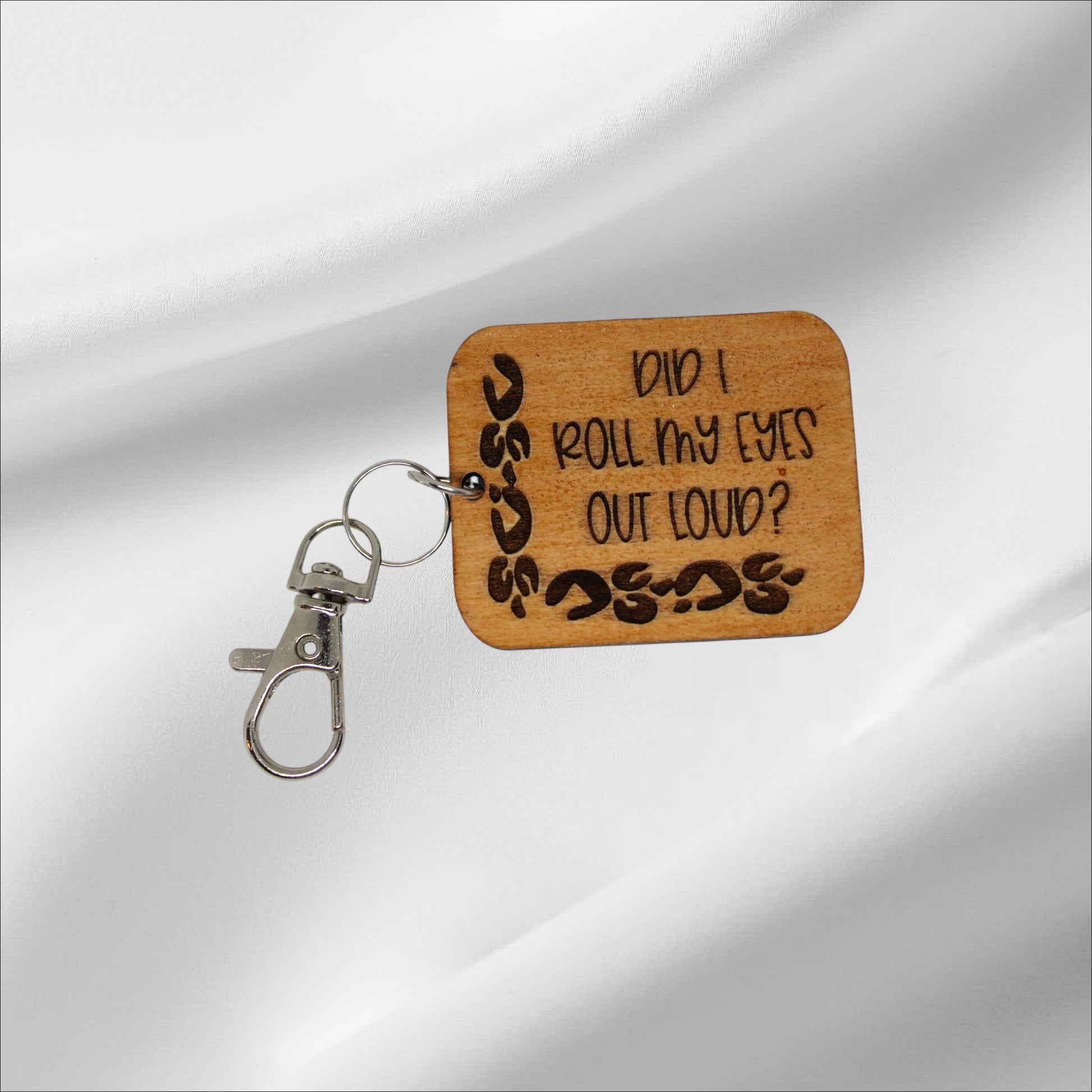 Wooden Did I Roll My Eyes Out Loud Keychain