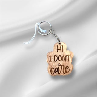 Hi, I Don't Care Keychain